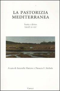 La pastorizia mediterranea. Storia e diritto (secoli XI-XX)  - Libro Carocci 2011, Dip. storia-Univ. Sassari | libraccio.click