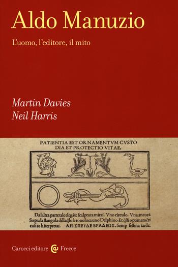 Aldo Manuzio. L'uomo, l'editore, il mito - Martin Davies, Neil Harris - Libro Carocci 2019, Frecce | libraccio.click