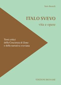 Italo Svevo. Vita e opere - Italo Bertelli - Libro Bignami 1997 | libraccio.click