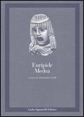 Medea. Con appendice per l'esame di Stato - Euripide - Libro Carlo Signorelli Editore, Greco. Classici | libraccio.click