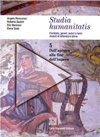 Studia humanitatis. Per i Licei e gli Ist. Magistrali. Vol. 5: Dall'apogeo alla fine dell'impero. - A. Roncoroni, R. Gazich, E. Sada - Libro Carlo Signorelli Editore 2002 | libraccio.click