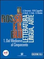 Il rosso e il blu. Con antologia Divina Commedia-INVALSI. Ediz. blu. Per le Scuole superiori. Con espansione online. Vol. 1