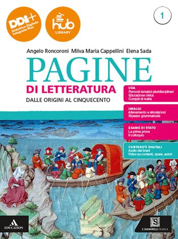 Pagine di letteratura. Con Esame di Stato. Prima prova e colloquio. Per gli Ist. professionali. Vol. 1: Dalle origini al Cinquecento - Angelo Roncoroni, Milva Maria Cappellini, Elena Sada - Libro Carlo Signorelli Editore 2024 | libraccio.click