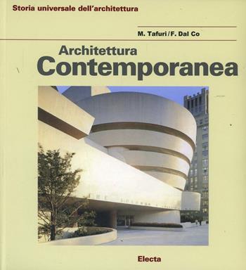 Architettura contemporanea. Ediz. illustrata - Manfredo Tafuri, Francesco Dal Co - Libro Electa 1989, Storia dell'architettura | libraccio.click