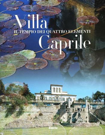 Villa Caprile. Il tempio dei quattro elementi. Catalogo della mostra (Pesaro, Palazzo Ducale, 11 luglio-25 dicembre 1998). Ediz. italiana e inglese  - Libro Mondadori Electa 1998, Cataloghi di mostre | libraccio.click