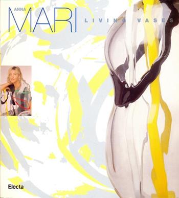 Anna Mari. Living vases. Catalogo della mostra (Monza, 1998). Ediz. illustrata - Giacobone - Libro Mondadori Electa 1998, Cataloghi di mostre | libraccio.click