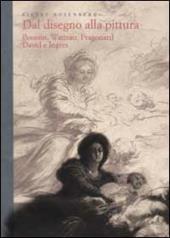 Dal disegno alla pittura. Poussin, Watteau, Fragonard, David e Ingres. Ediz. illustrata