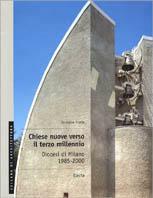 Chiese nuove verso il terzo millennio. Diocesi di Milano 1985-2000. Ediz. illustrata - Giuseppe Arosio - Libro Mondadori Electa 2000, Architettura. Varie | libraccio.click