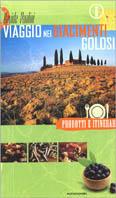 Viaggio nei giacimenti golosi. Prodotti e itinerari nelle regioni d'Italia. Ediz. illustrata - Davide Paolini - Libro Mondadori Electa 2003, Illustrati. Gastronomia | libraccio.click
