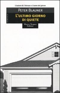 L'ultimo giorno di quiete - Peter Blauner - Libro Tropea 2005, Le gaggie | libraccio.click