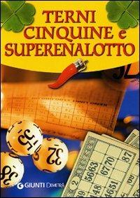Terni, cinquine e superenalotto. Il gioco, le tecniche, la cabala - Diego Meldi - Libro Demetra 2008, Astrologia e divinazione | libraccio.click