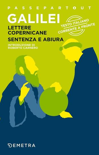 Lettere copernicane-Sentenza e abiura. Testo italiano corrente a fronte - Galileo Galilei - Libro Demetra 2017, Passepartout | libraccio.click