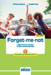 Forget-me-not. New edition. Level B2. English grammar revision, practice and remedial work. Per le Scuole superiori. Con e-book. Con espansione online. Vol. 3