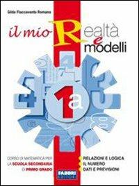 Il mio realtà e modelli. Vol. 1A. Con apprendista matematico 1-Prove INVALSI. Per la Scuola media - Gilda Flaccavento Romano - Libro Fabbri 2009 | libraccio.click