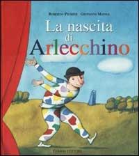 La nascita di Arlecchino. Ediz. illustrata - Roberto Piumini, Giovanni Manna - Libro Fabbri 2002, Album illustrati | libraccio.click