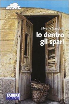 Io dentro gli spari - Silvana Gandolfi - Libro Fabbri 2012 | libraccio.click