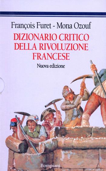 Dizionario critico della Rivoluzione francese - François Furet, Mona Ozouf - Libro Bompiani 1994, Storia paperback | libraccio.click