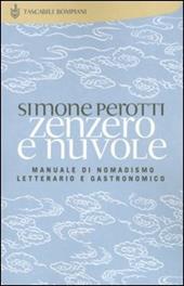 Zenzero e nuvole. Manuale di nomadismo letterario e gastronomico