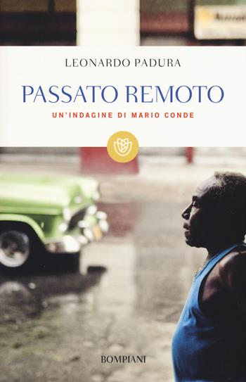 Passato remoto. Un'indagine di Mario Conde - Leonardo Padura - Libro Bompiani 2015, I grandi tascabili | libraccio.click