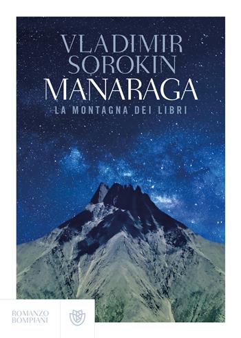 Manaraga. La montagna dei libri - Vladimir Sorokin - Libro Bompiani 2018, Letteraria straniera | libraccio.click