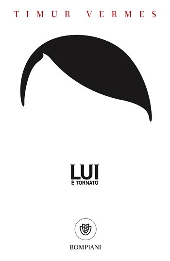 Lui è tornato - Timur Vermes - Libro Bompiani 2017, Tascabili narrativa | libraccio.click