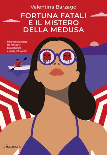 Fortuna fatali e il mistero della medusa - Valentina Barzago - Libro Sonzogno 2025, Romanzi | libraccio.click