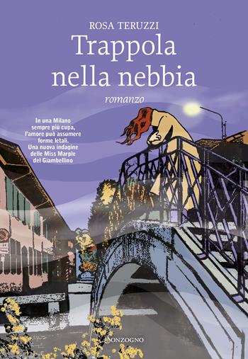 Trappola nella nebbia - Rosa Teruzzi - Libro Sonzogno 2026, Romanzi | libraccio.click
