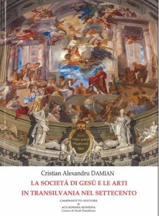La società di Gesù e le arti in Transilvania nel Settecento - Cristian Alexandru Damian - Libro Campanotto 2024 | libraccio.click
