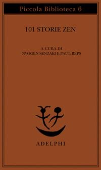 101 storie zen  - Libro Adelphi 1973, Piccola biblioteca Adelphi | libraccio.click