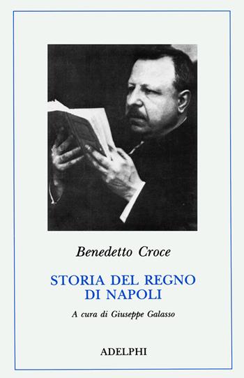 Storia del Regno di Napoli - Benedetto Croce - Libro Adelphi 1992, Classici | libraccio.click