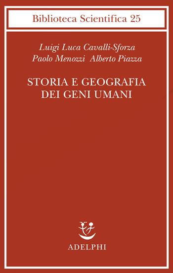 Storia e geografia dei geni umani - Luigi Luca Cavalli-Sforza, Paolo Menozzi, Alberto Piazza - Libro Adelphi 1997, Biblioteca scientifica | libraccio.click