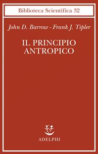Il principio antropico - John D. Barrow, Frank Tipler - Libro Adelphi 2002, Biblioteca scientifica | libraccio.click