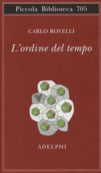 L'ordine del tempo - Carlo Rovelli - Libro Adelphi 2017, Piccola biblioteca Adelphi | libraccio.click
