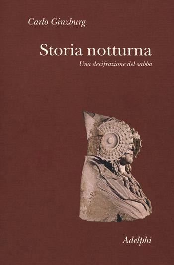 Storia notturna. Una decifrazione del sabba - Carlo Ginzburg - Libro Adelphi 2017, Collezione Il ramo d'oro | libraccio.click