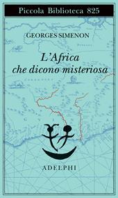 L'Africa che dicono misteriosa