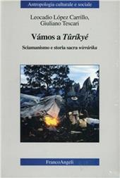 Vámos a Tûríkyé. Sciamanismo e storia sacra wirrárika