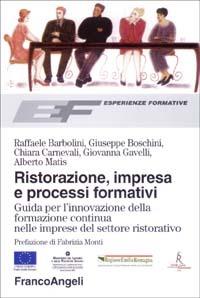 Ristorazione, impresa e processi formativi. Guida per l'innovazione della formazione continua nelle imprese del settore ristorativo  - Libro Franco Angeli 2003, Esperienze formative | libraccio.click