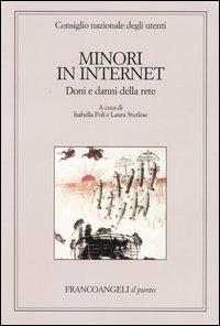 Minori in Internet. Doni e danni della rete. Atti del Convegno (Napoli, 16-17 novembre 2001)  - Libro Franco Angeli 2004, Il punto | libraccio.click