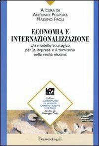 Economia e internazionalizzazione. Un modello strategico per le imprese e il territorio nella realtà nissena  - Libro Franco Angeli 2006, Ist. scienze amministrative e sociali | libraccio.click