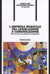 L'impresa musicale tra legislazione e comunicazione. Elementi per una gestione manageriale