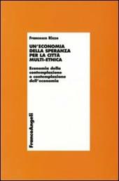 Un'economia della speranza per la città multi-etnica. Economia della contemplazione o contemplazione dell'economia