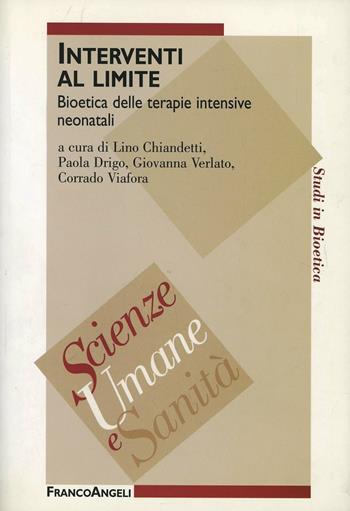 Interventi al limite. Bioetica delle terapie intensive neonatali  - Libro Franco Angeli 2007, Scienze umane e sanità | libraccio.click