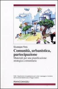 Comunità, urbanistica, partecipazione. Materiali per una pianificazione strategica comunitaria - Giuseppe Fera - Libro Franco Angeli 2009, Oasi | libraccio.click