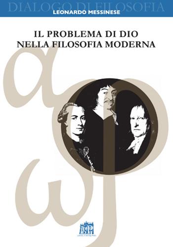 Il problema di Dio nella filosofia moderna - Leonardo Messinese - Libro Lateran University Press 2017, Dialoghi di filosofia | libraccio.click