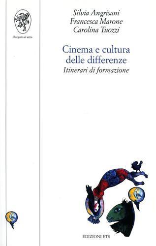 Cinema e cultura delle differenze. Itinerari di formazione - Silvia Angrisani, Francesca Marone, Carolina Tuozzi - Libro Edizioni ETS 2002, Scienze dell'educazione | libraccio.click