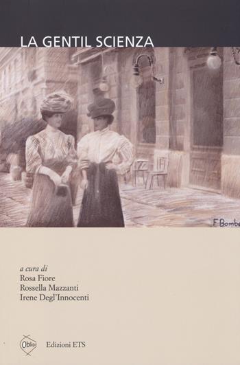 La gentil scienza  - Libro Edizioni ETS 2014, Obliqui | libraccio.click