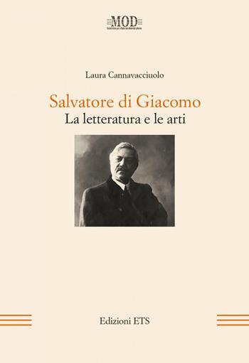 Salvatore di Giacomo. La letteratura e le arti - Laura Cannavacciuolo - Libro Edizioni ETS 2014, Mod | libraccio.click