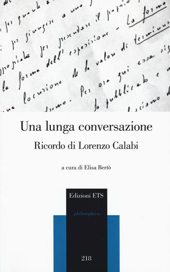Una lunga conversazione. Ricordo di Lorenzo Calabi. Atti della giornata di studi (Pisa, 20 marzo 2018)  - Libro Edizioni ETS 2019, Philosophica | libraccio.click