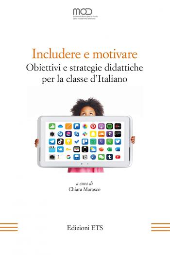 Includere e motivare. Obiettivi e strategie didattiche per la classe d’Italiano  - Libro Edizioni ETS 2022, Mod | libraccio.click