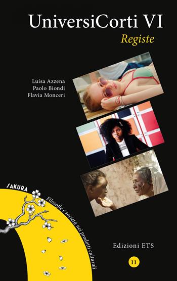 UniversiCorti VI. Registe - Luisa Azzena, Paolo Biondi, Flavia Monceri - Libro Edizioni ETS 2022, Sakura | libraccio.click